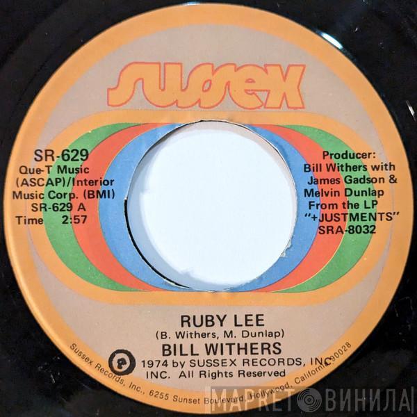  Bill Withers  - Ruby Lee / Heartbreak Road