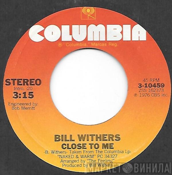 Bill Withers - Close To Me