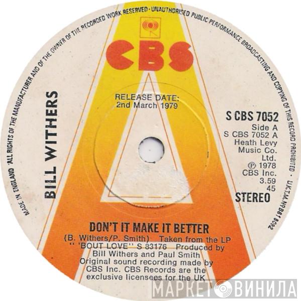 Bill Withers - Don't It Make It Better