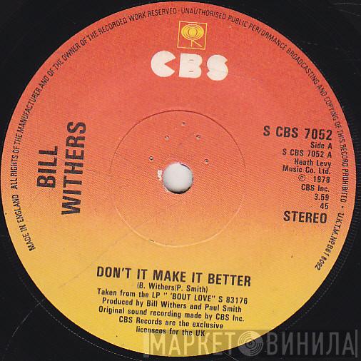 Bill Withers - Don't It Make It Better