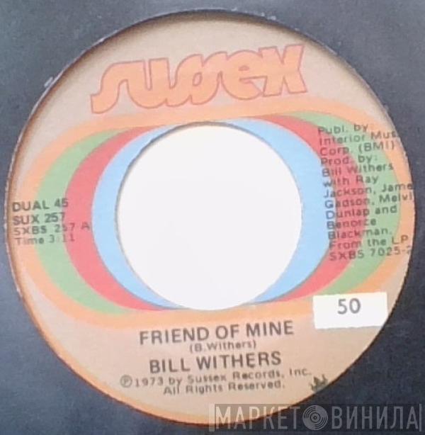 Bill Withers - Friend Of Mine