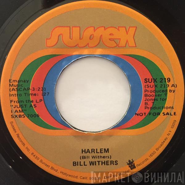 Bill Withers - Harlem / Ain't No Sunshine