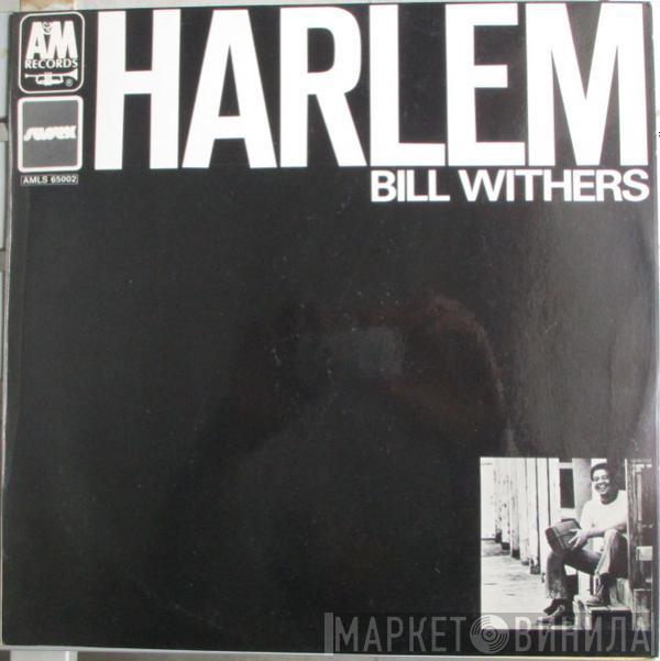  Bill Withers  - Harlem