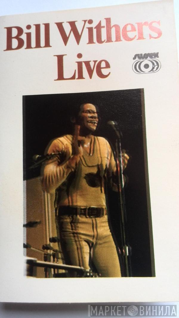  Bill Withers  - Live