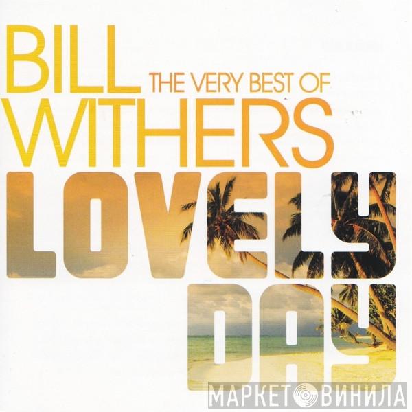 Bill Withers - Lovely Day: The Very Best Of Bill Withers