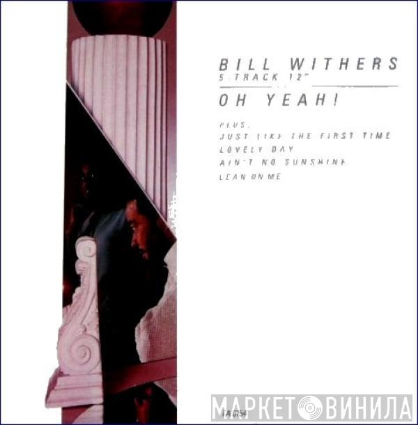 Bill Withers - Oh Yeah!