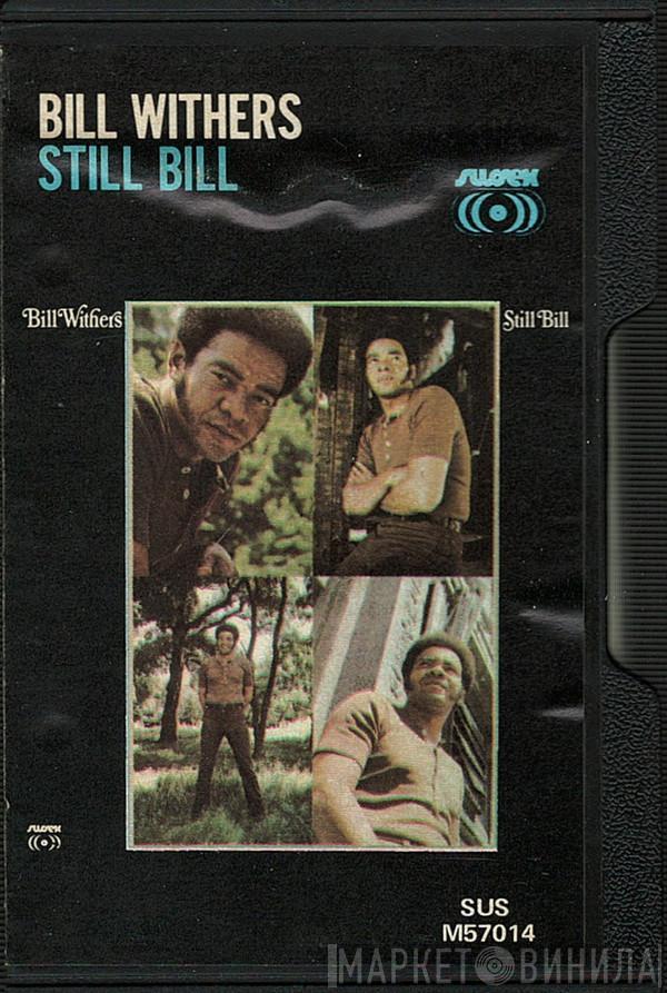  Bill Withers  - Still Bill