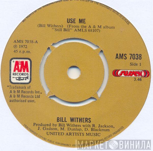 Bill Withers - Use Me / Let Me In Your Life