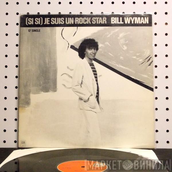  Bill Wyman  - (Si Si) Je Suis Un Rock Star