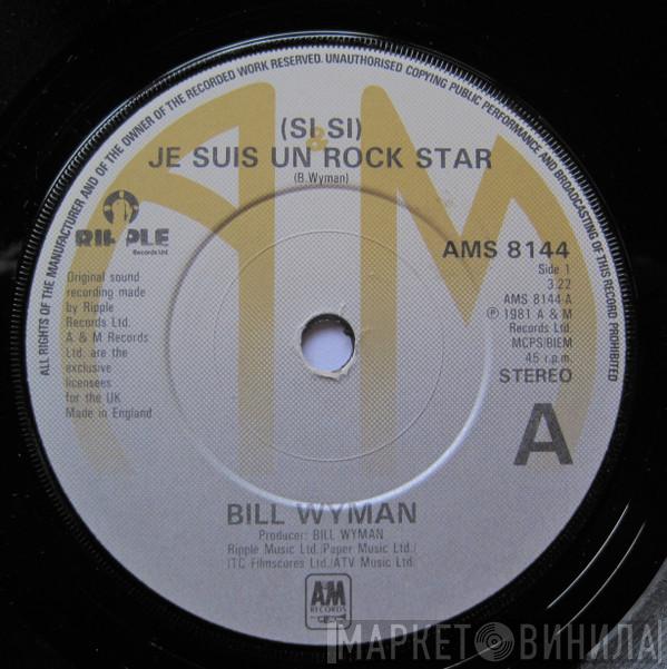 Bill Wyman - (Si Si) Je Suis Un Rock Star