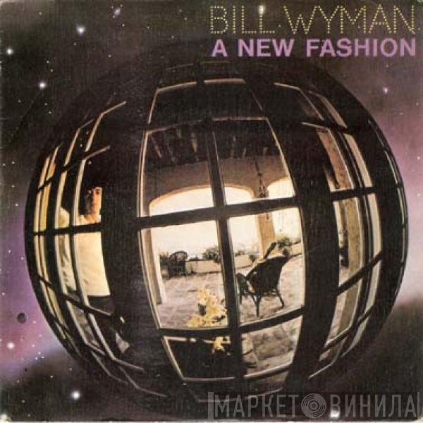  Bill Wyman  - A New Fashion