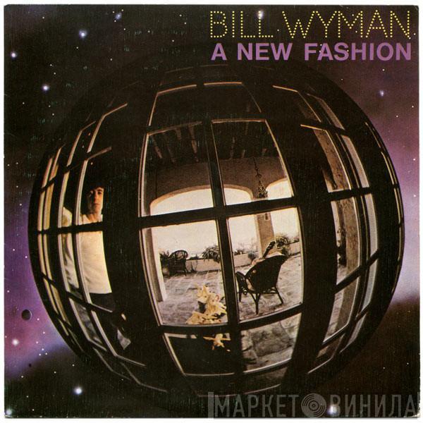 Bill Wyman - A New Fashion