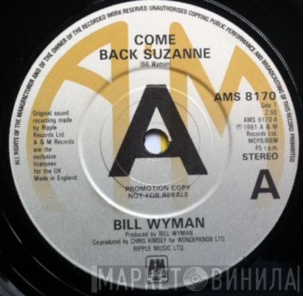 Bill Wyman - Come Back Suzanne
