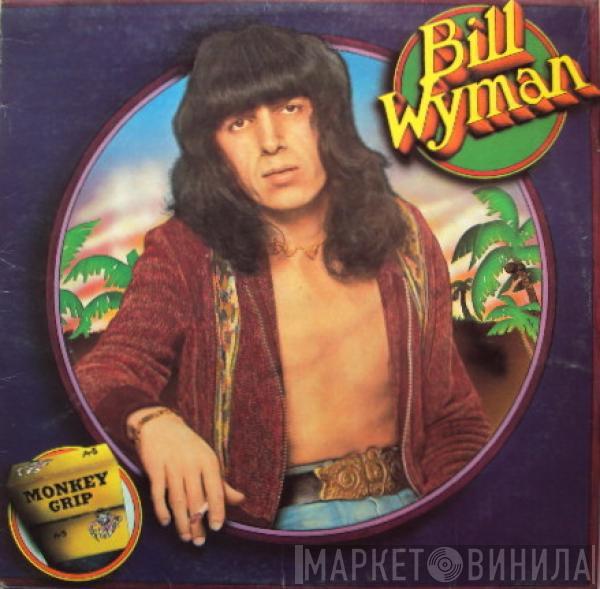 Bill Wyman - Monkey Grip