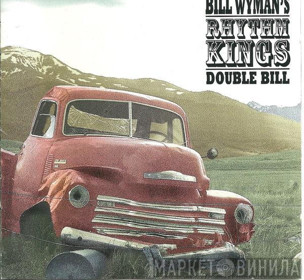 Bill Wyman's Rhythm Kings - Double Bill