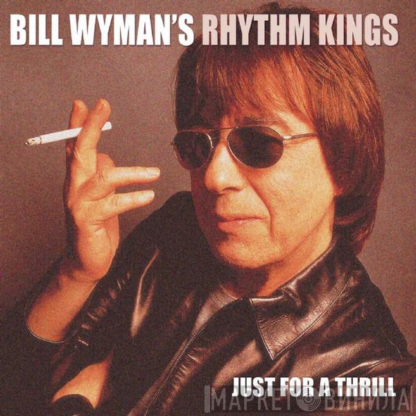Bill Wyman's Rhythm Kings - Just For A Thrill