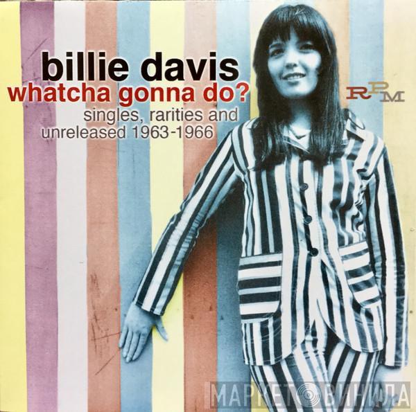 Billie Davis - Whatcha Gonna Do? Singles, Rarities And Unreleased 1963-1966