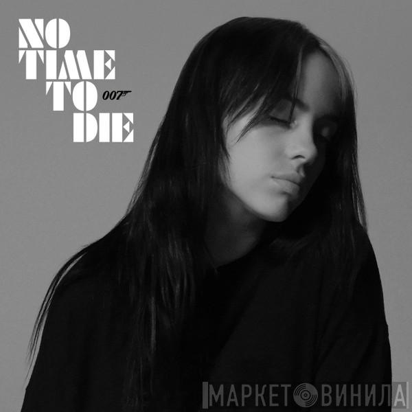 Billie Eilish  - No Time To Die