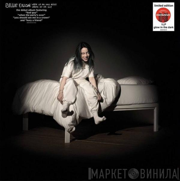  Billie Eilish  - When We All Fall Asleep, Where Do We Go?