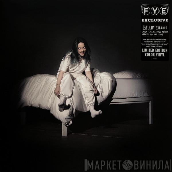  Billie Eilish  - When We All Fall Asleep, Where Do We Go?