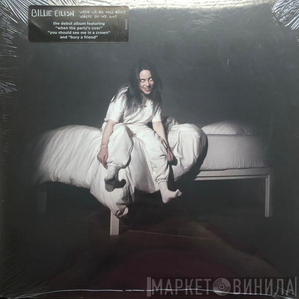 Billie Eilish - When We All Fall Asleep, Where Do We Go?