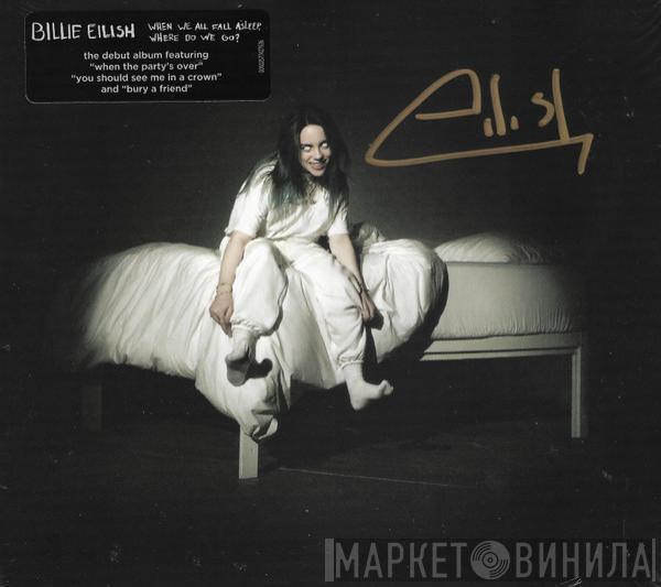  Billie Eilish  - When We All Fall Asleep, Where Do We Go?