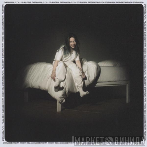  Billie Eilish  - When We All Fall Asleep, Where Do We Go?