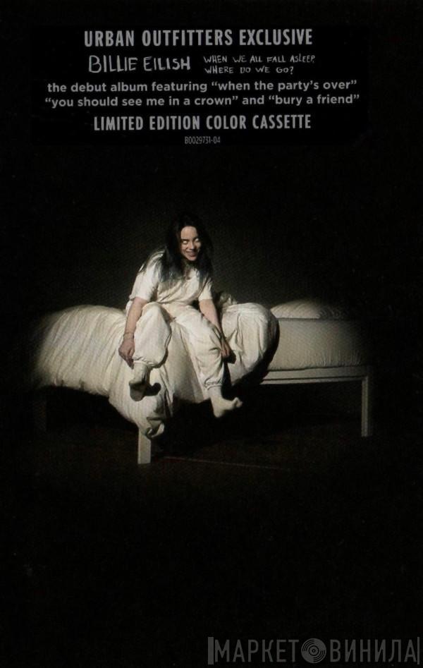  Billie Eilish  - When We All Fall Asleep, Where Do We Go?