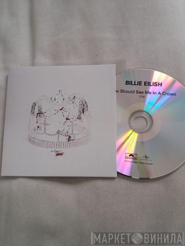  Billie Eilish  - You Should See Me In A Crown