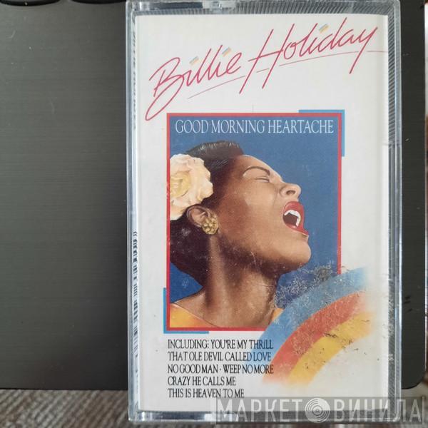 Billie Holiday - Good Morning Heartache