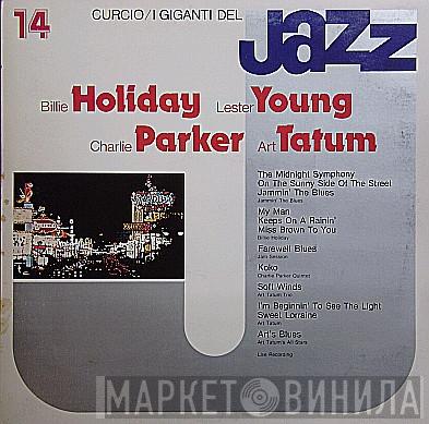Billie Holiday, Lester Young, Charlie Parker, Art Tatum - I Giganti Del Jazz Vol. 14