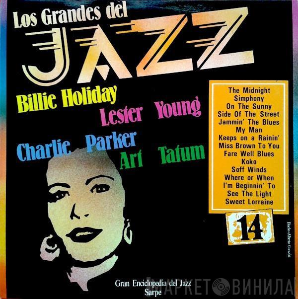 Billie Holiday, Lester Young, Charlie Parker, Art Tatum - Los Grandes Del Jazz 14