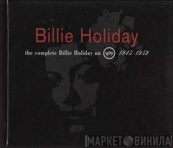 Billie Holiday - The Complete Billie Holiday On Verve 1945-1959