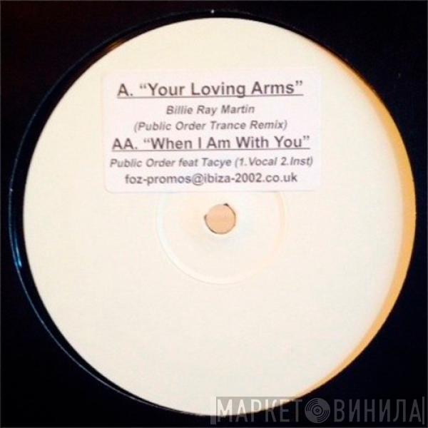 Billie Ray Martin, Public Order, Tacye - Your Loving Arms / When I Am With You