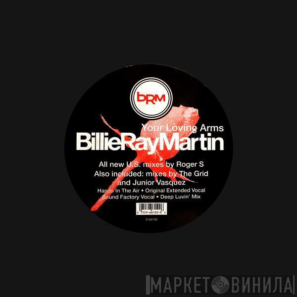 Billie Ray Martin - Your Loving Arms