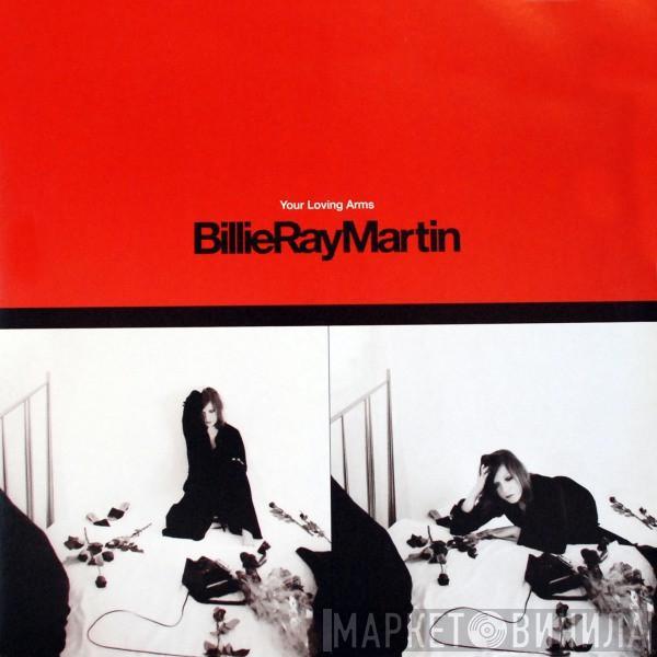 Billie Ray Martin - Your Loving Arms