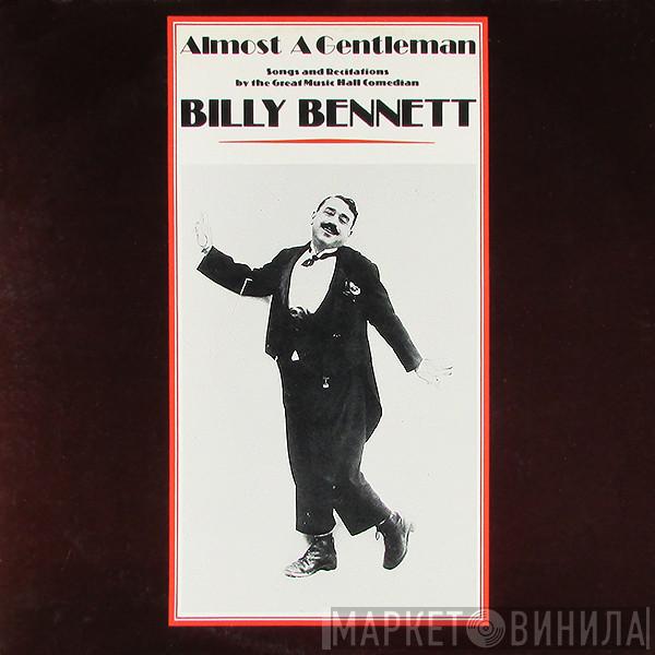 Billy Bennett  - Almost A Gentleman - Songs And Recitations By The Great Music Hall Comedian