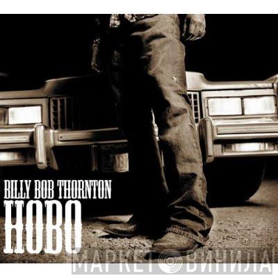 Billy Bob Thornton - Hobo