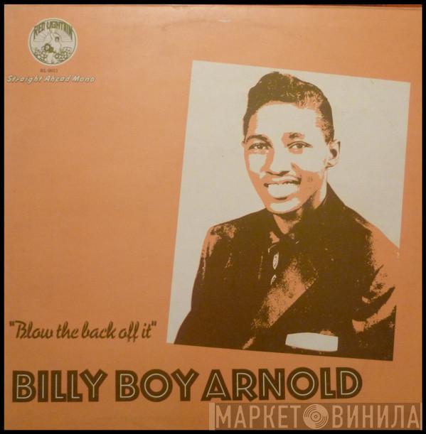Billy Boy Arnold - Blow The Back Off It
