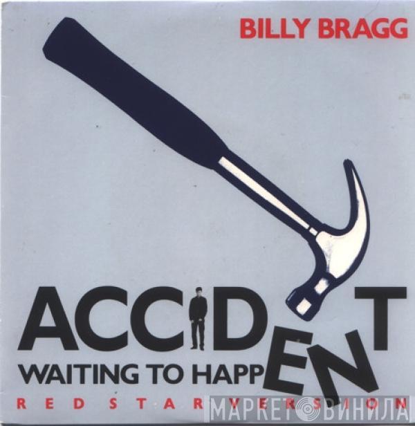 Billy Bragg - Accident Waiting To Happen (Red Star Version)