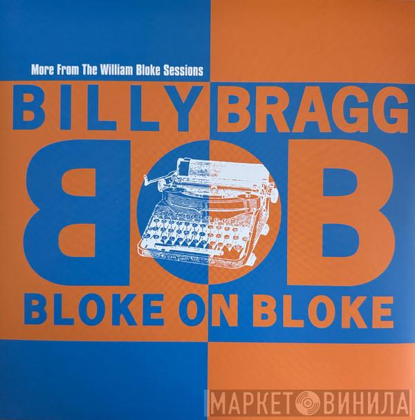 Billy Bragg - Bloke On Bloke