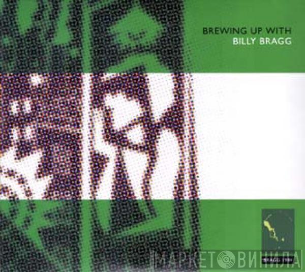  Billy Bragg  - Brewing Up With Billy Bragg (Special Reissue Bonus Edition)