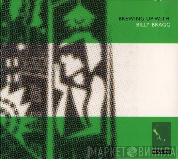  Billy Bragg  - Brewing Up With Billy Bragg (Special Reissue Bonus Edition)