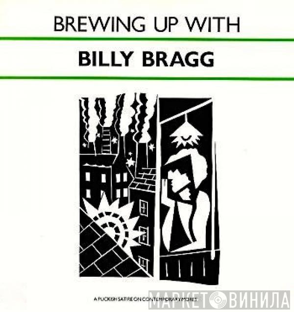  Billy Bragg  - Brewing Up With Billy Bragg