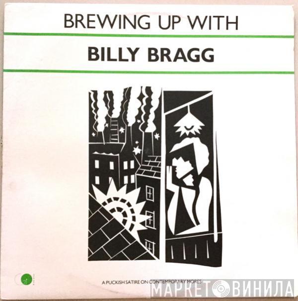  Billy Bragg  - Brewing Up With Billy Bragg