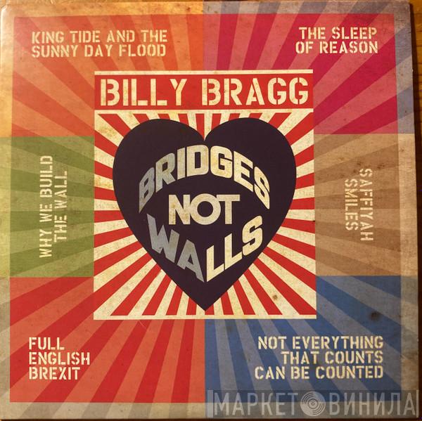  Billy Bragg  - Bridges Not Walls
