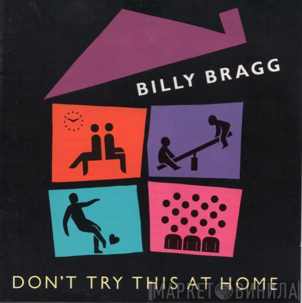  Billy Bragg  - Don't Try This At Home