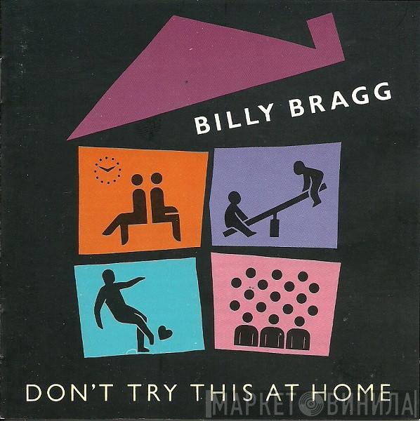 Billy Bragg - Don't Try This At Home