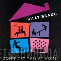  Billy Bragg  - Don't Try This At Home