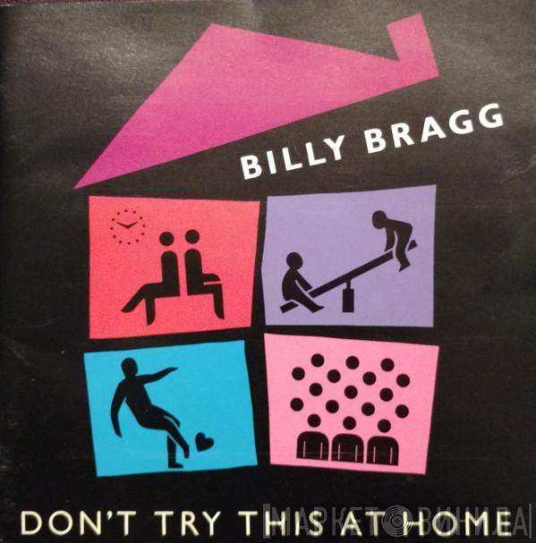  Billy Bragg  - Don't Try This At Home